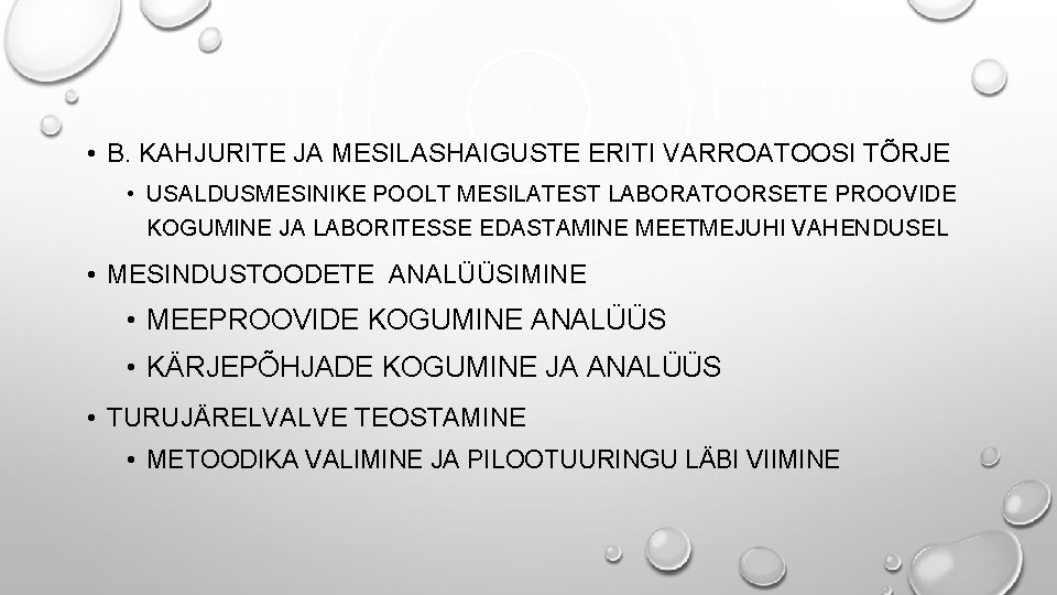  • B. KAHJURITE JA MESILASHAIGUSTE ERITI VARROATOOSI TÕRJE • USALDUSMESINIKE POOLT MESILATEST LABORATOORSETE