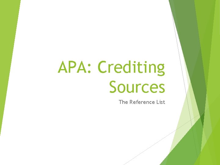 APA: Crediting Sources The Reference List 