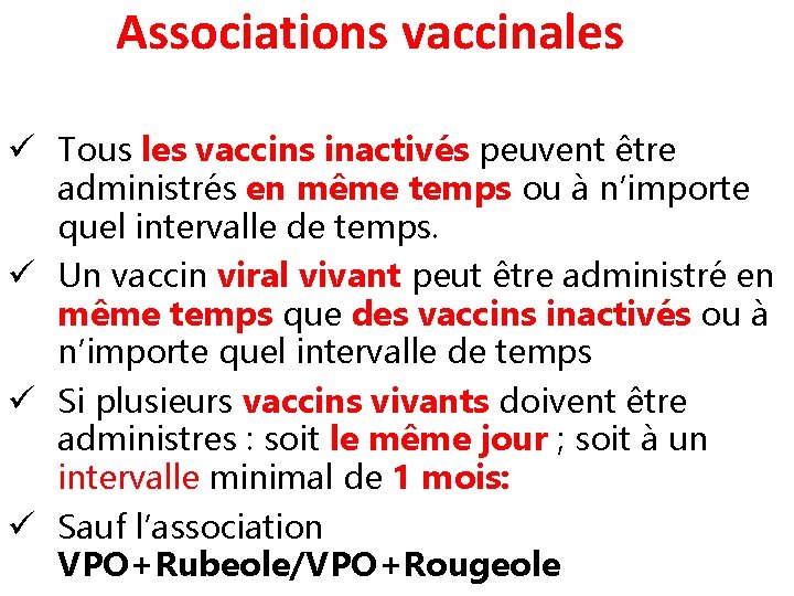 Associations vaccinales ü Tous les vaccins inactivés peuvent être administrés en même temps ou