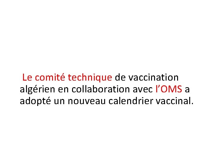 Le comité technique de vaccination algérien en collaboration avec l’OMS a adopté un nouveau