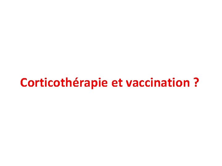 Corticothérapie et vaccination ? 