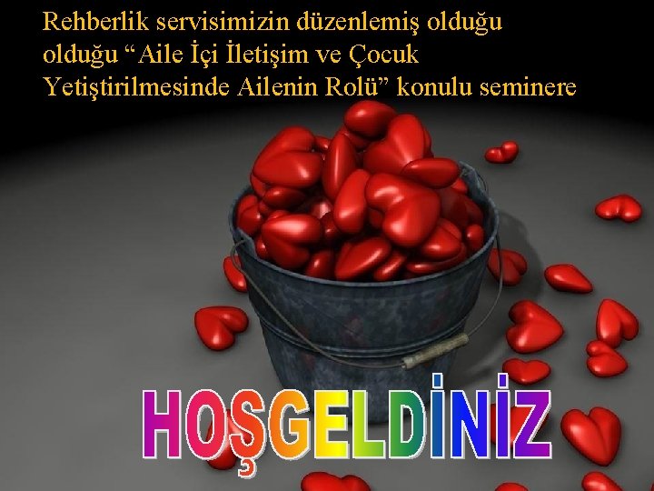 Rehberlik servisimizin düzenlemiş olduğu “Aile İçi İletişim ve Çocuk Yetiştirilmesinde Ailenin Rolü” konulu seminere