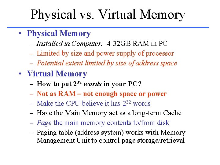 Physical vs. Virtual Memory • Physical Memory – Installed in Computer: 4 -32 GB