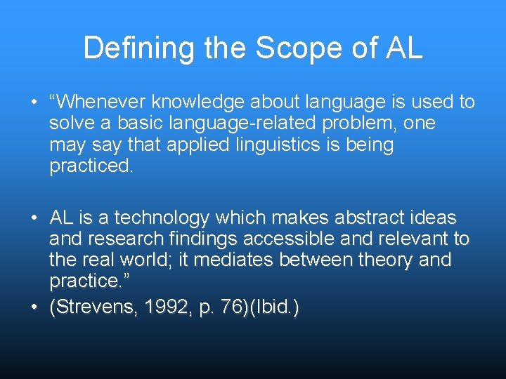 Defining the Scope of AL • “Whenever knowledge about language is used to solve