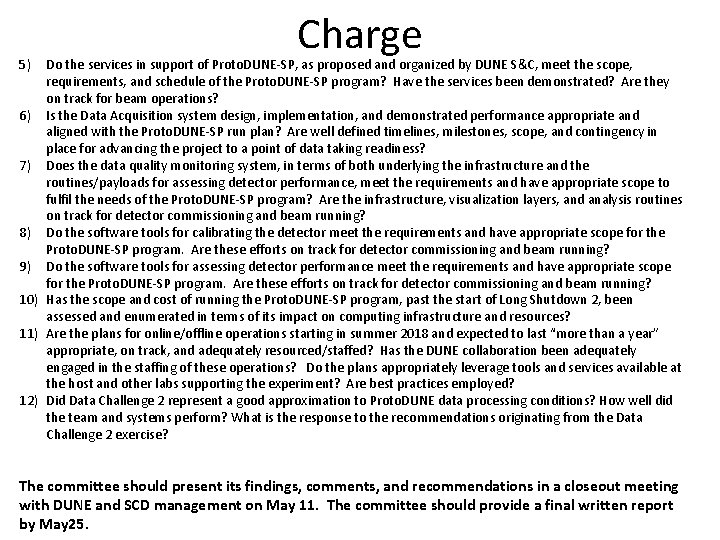 5) Charge Do the services in support of Proto. DUNE-SP, as proposed and organized
