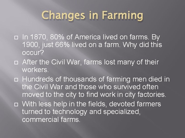 Changes in Farming In 1870, 80% of America lived on farms. By 1900, just