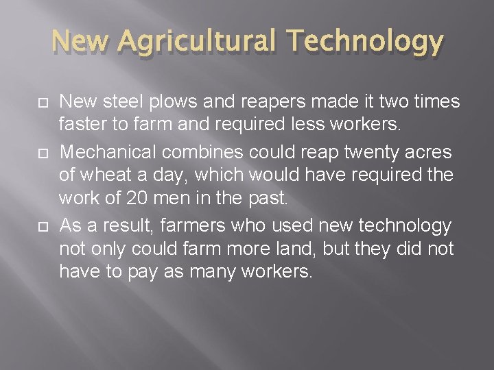 New Agricultural Technology New steel plows and reapers made it two times faster to