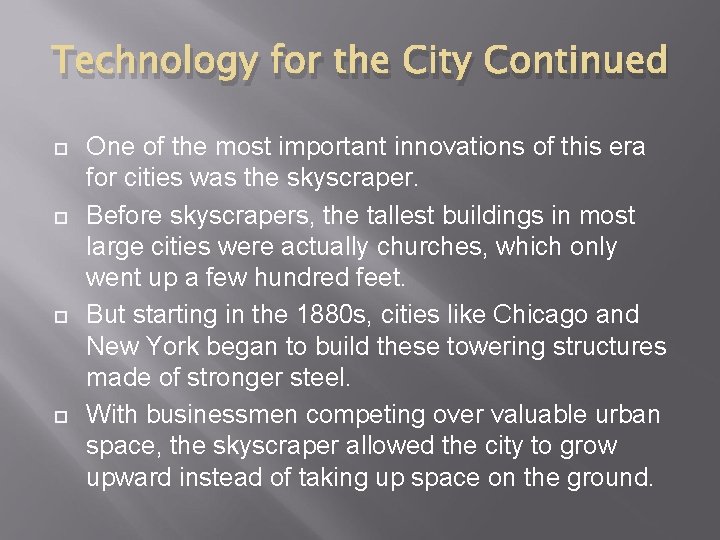 Technology for the City Continued One of the most important innovations of this era Technology for the City Continued One of the most important innovations of this era