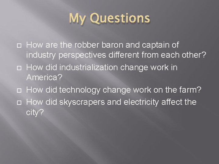 My Questions How are the robber baron and captain of industry perspectives different from My Questions How are the robber baron and captain of industry perspectives different from