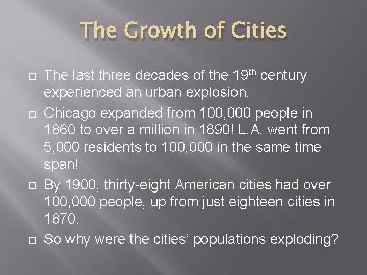 The Growth of Cities The last three decades of the 19 th century experienced