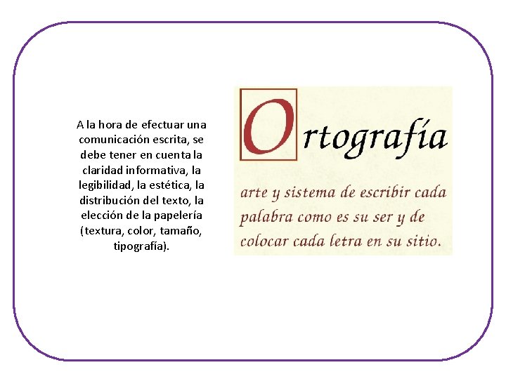 A la hora de efectuar una comunicación escrita, se debe tener en cuenta la