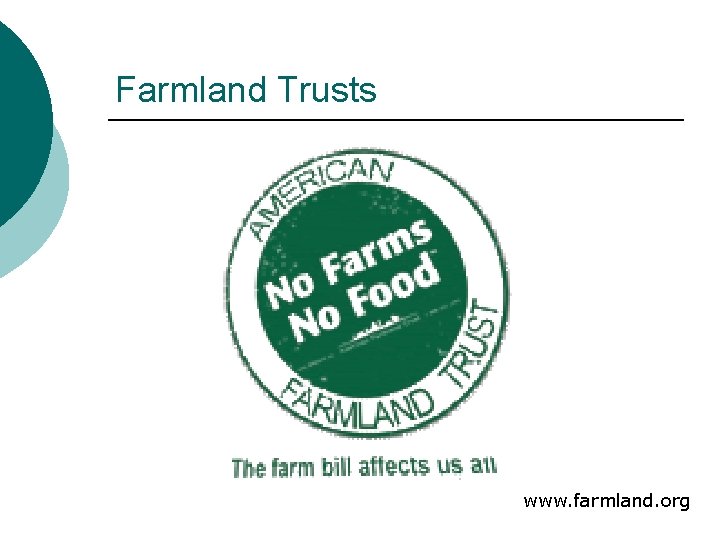 Farmland Trusts www. farmland. org 