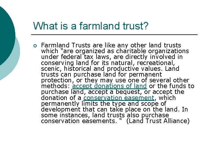 What is a farmland trust? ¡ Farmland Trusts are like any other land trusts