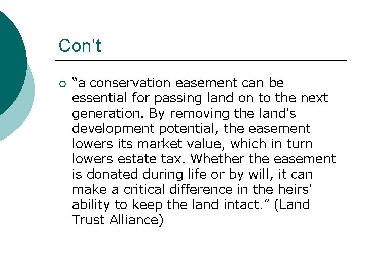 Con’t ¡ “a conservation easement can be essential for passing land on to the
