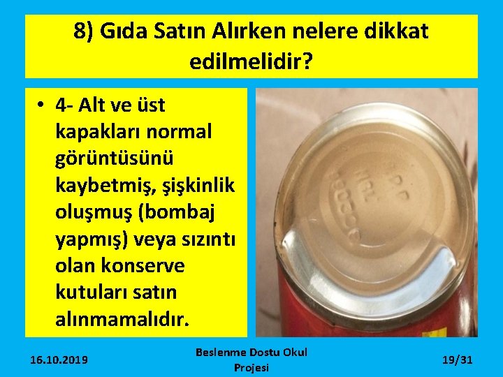 8) Gıda Satın Alırken nelere dikkat edilmelidir? • 4 - Alt ve üst kapakları