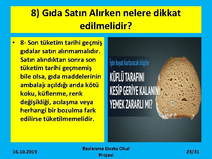 8) Gıda Satın Alırken nelere dikkat edilmelidir? • 8 - Son tüketim tarihi geçmiş