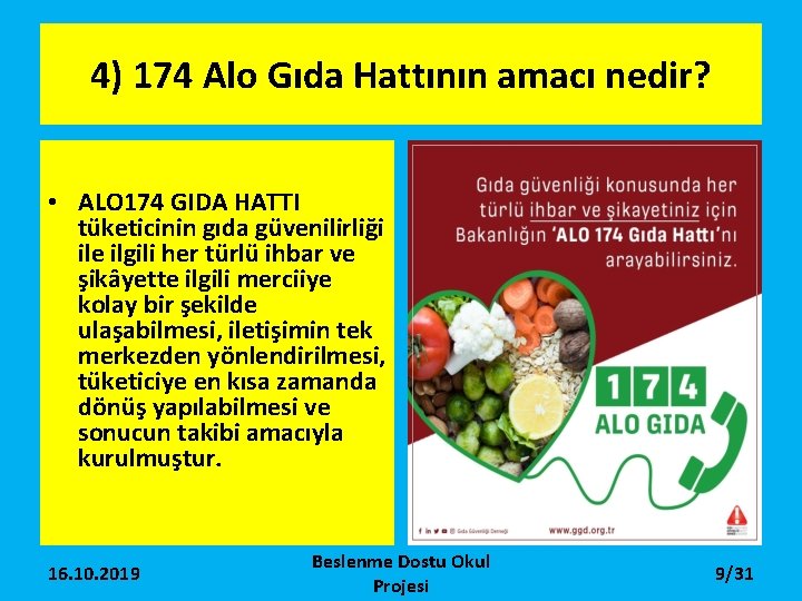 4) 174 Alo Gıda Hattının amacı nedir? • ALO 174 GIDA HATTI tüketicinin gıda