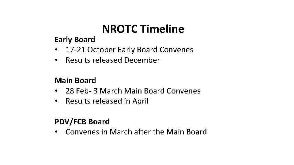 NROTC Timeline Early Board • 17 -21 October Early Board Convenes • Results released