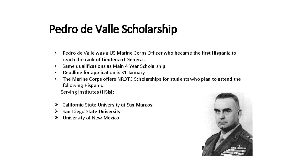 Pedro de Valle Scholarship Pedro de Valle was a US Marine Corps Officer who