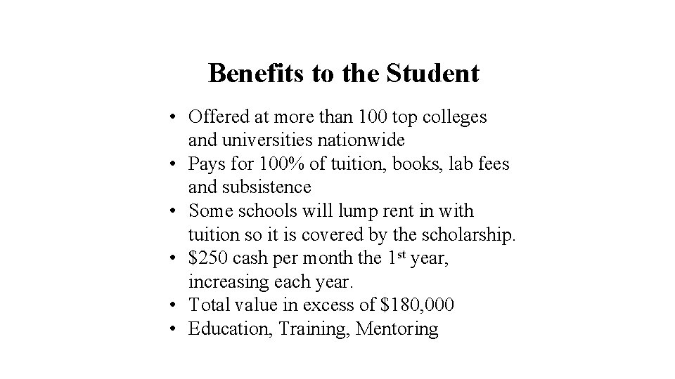 Benefits to the Student • Offered at more than 100 top colleges and universities