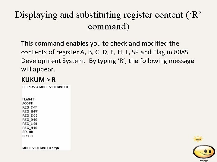 Displaying and substituting register content (‘R’ command) This command enables you to check and