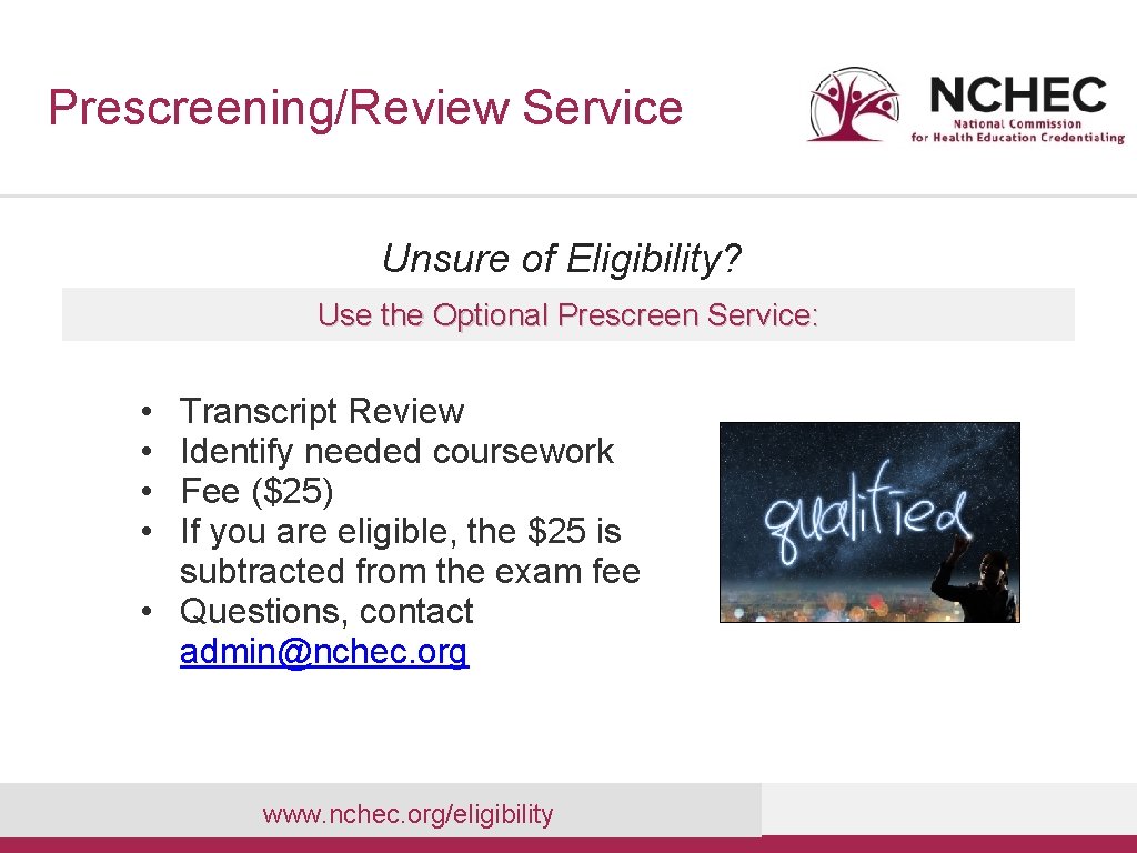 Prescreening/Review Service Unsure of Eligibility? Use the Optional Prescreen Service: • • Transcript Review