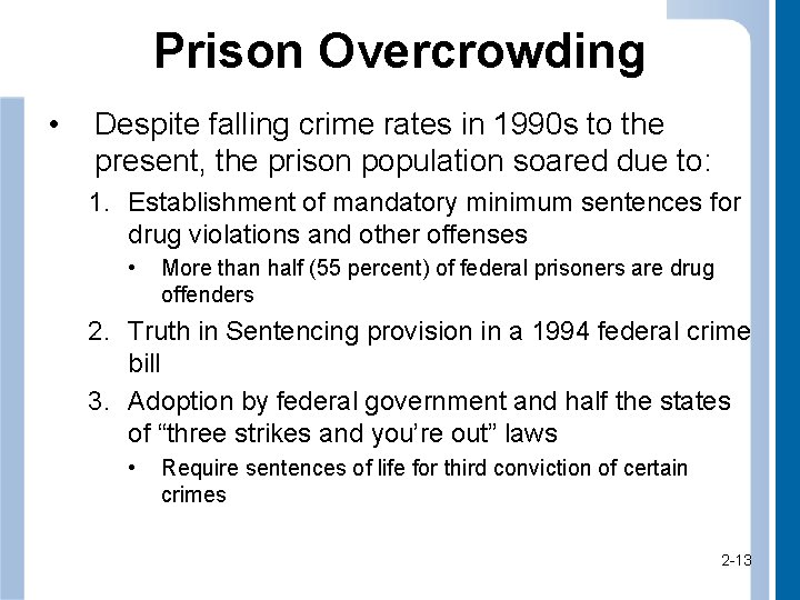 Prison Overcrowding • Despite falling crime rates in 1990 s to the present, the