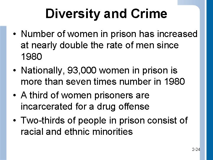 Diversity and Crime • Number of women in prison has increased at nearly double