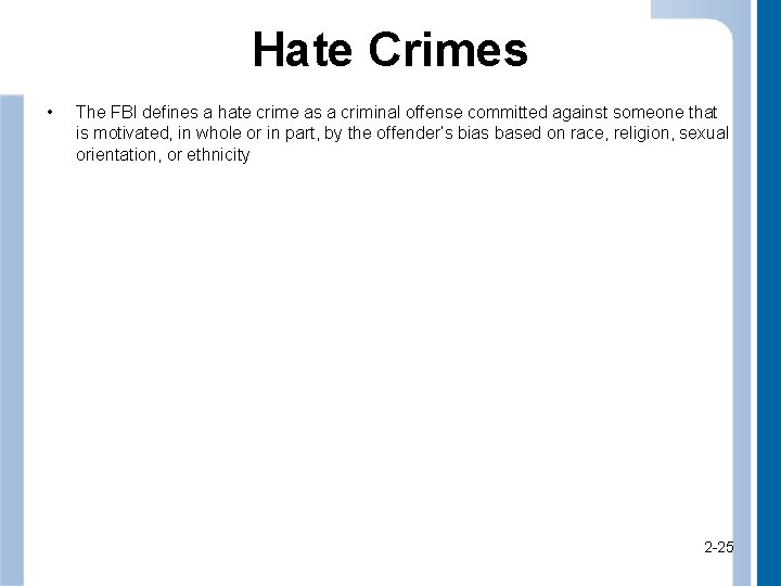 Hate Crimes • The FBI defines a hate crime as a criminal offense committed