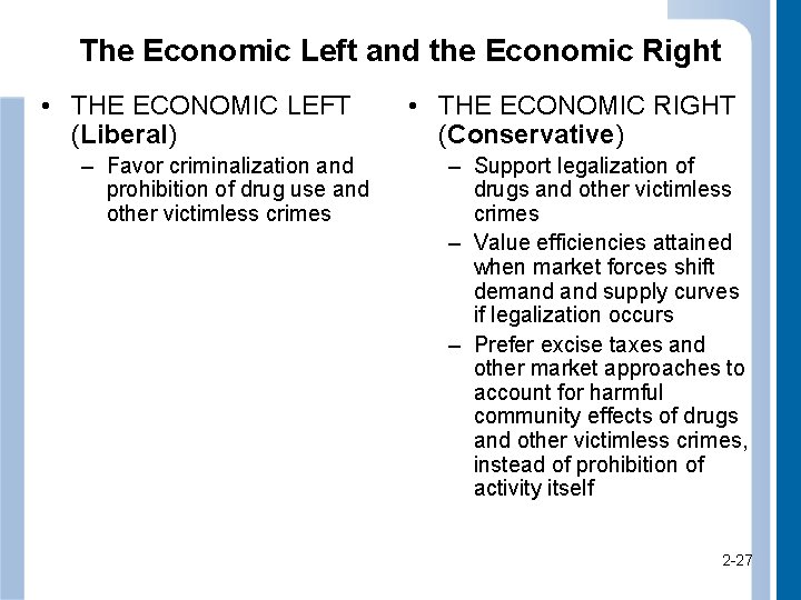 The Economic Left and the Economic Right • THE ECONOMIC LEFT (Liberal) – Favor