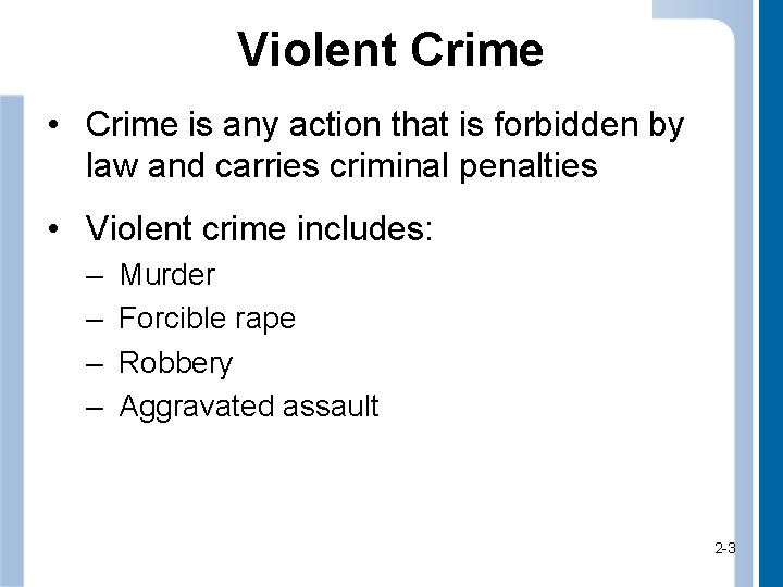 Violent Crime • Crime is any action that is forbidden by law and carries