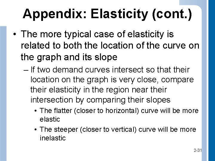 Appendix: Elasticity (cont. ) • The more typical case of elasticity is related to