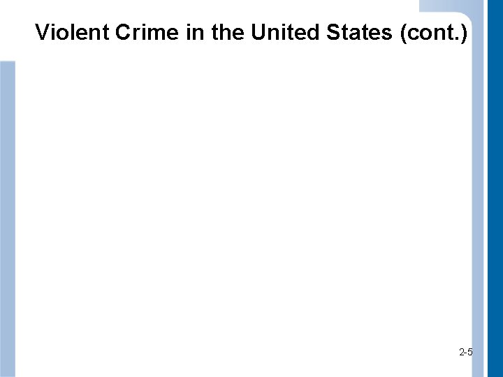Violent Crime in the United States (cont. ) 2 -5 5 