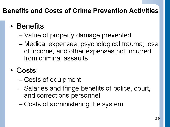 Benefits and Costs of Crime Prevention Activities • Benefits: – Value of property damage