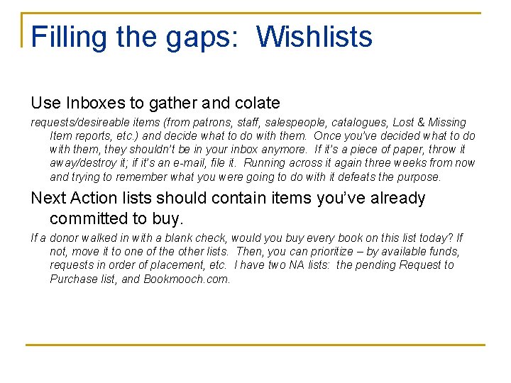 Filling the gaps: Wishlists Use Inboxes to gather and colate requests/desireable items (from patrons,