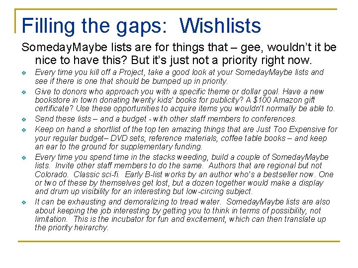 Filling the gaps: Wishlists Someday. Maybe lists are for things that – gee, wouldn’t