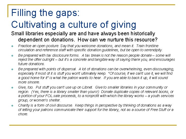 Filling the gaps: Cultivating a culture of giving Small libraries especially are and have