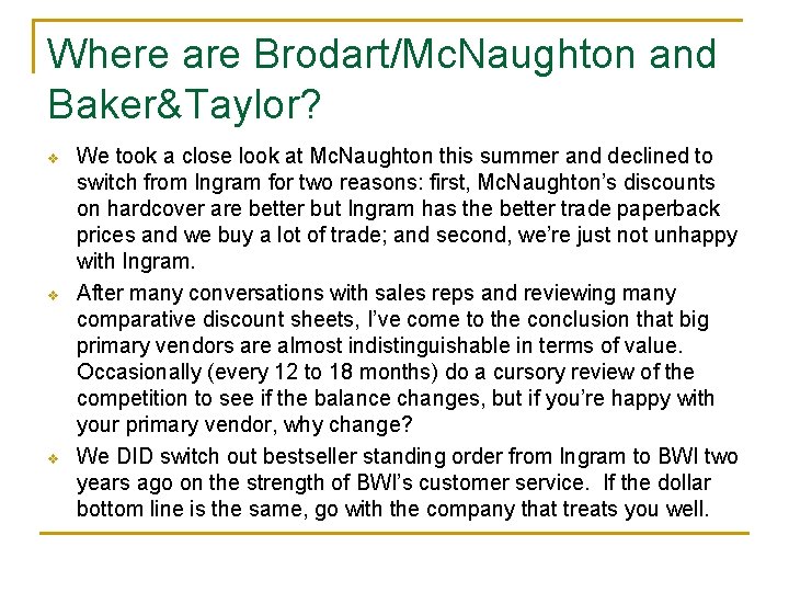 Where are Brodart/Mc. Naughton and Baker&Taylor? v v v We took a close look