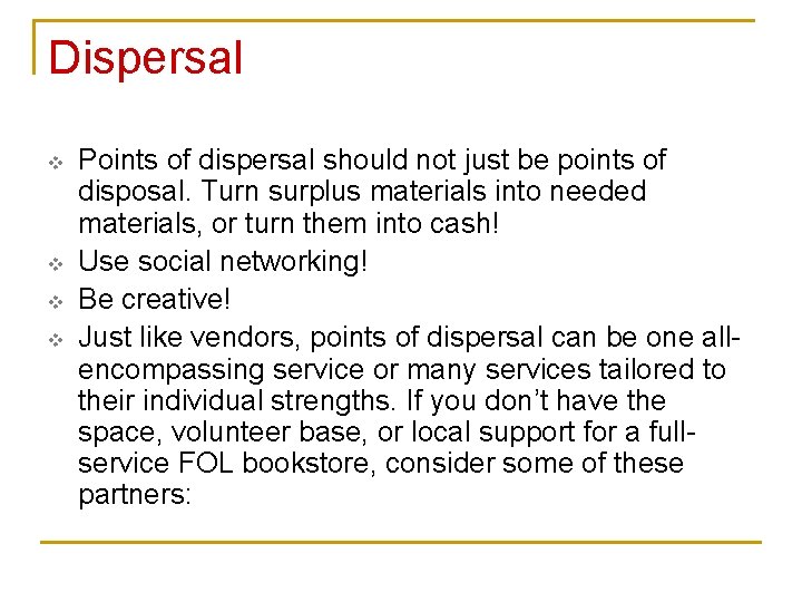 Dispersal v v Points of dispersal should not just be points of disposal. Turn