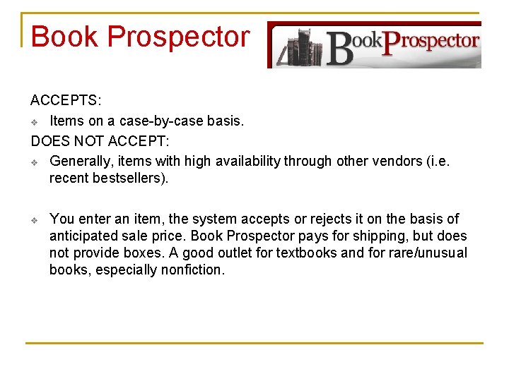 Book Prospector ACCEPTS: v Items on a case-by-case basis. DOES NOT ACCEPT: v Generally,