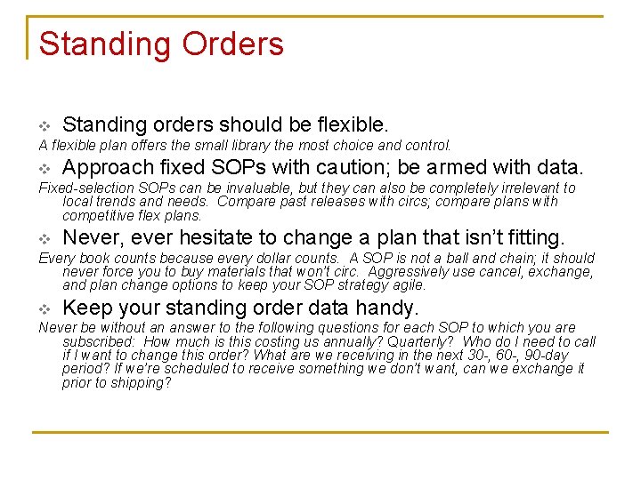 Standing Orders v Standing orders should be flexible. A flexible plan offers the small