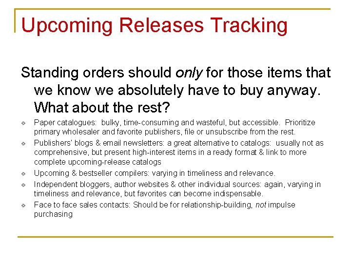 Upcoming Releases Tracking Standing orders should only for those items that we know we