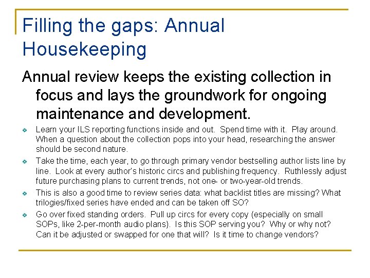 Filling the gaps: Annual Housekeeping Annual review keeps the existing collection in focus and