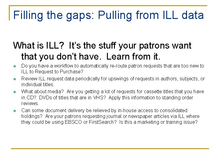 Filling the gaps: Pulling from ILL data What is ILL? It’s the stuff your