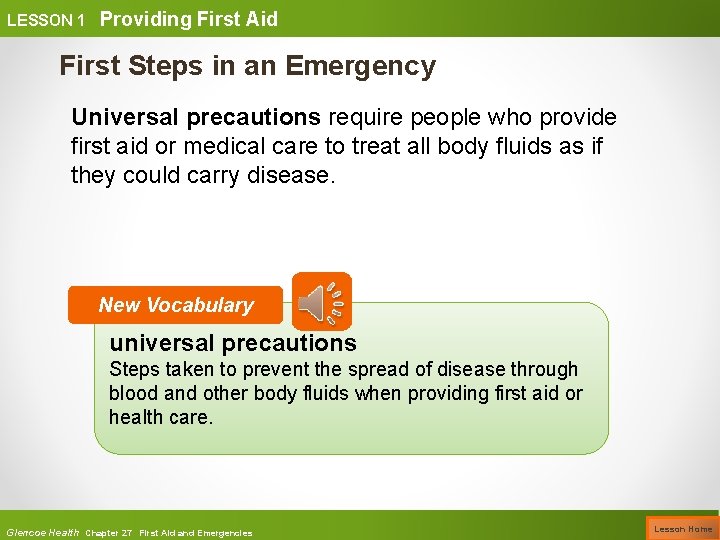 LESSON 1 Providing First Aid First Steps in an Emergency Universal precautions require people