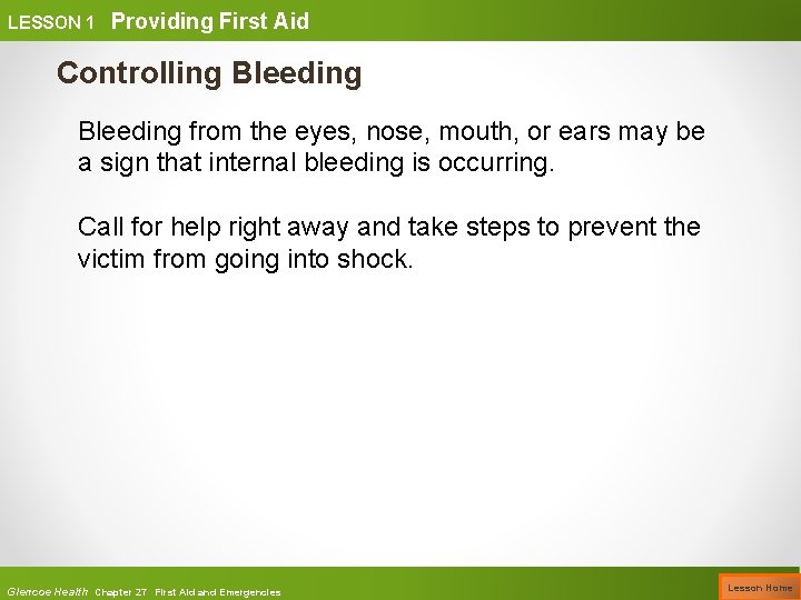 LESSON 1 Providing First Aid Controlling Bleeding from the eyes, nose, mouth, or ears
