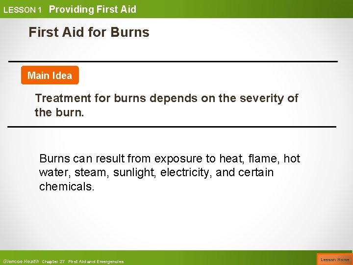 LESSON 1 Providing First Aid for Burns Main Idea Treatment for burns depends on