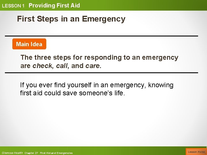 LESSON 1 Providing First Aid First Steps in an Emergency Main Idea The three
