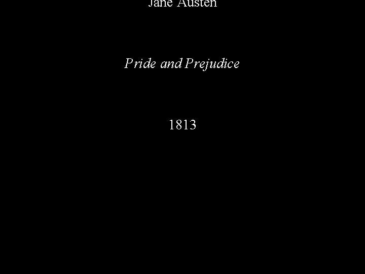 Jane Austen Pride and Prejudice 1813 