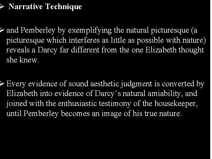 Ø Narrative Technique Ø and Pemberley by exemplifying the natural picturesque (a picturesque which